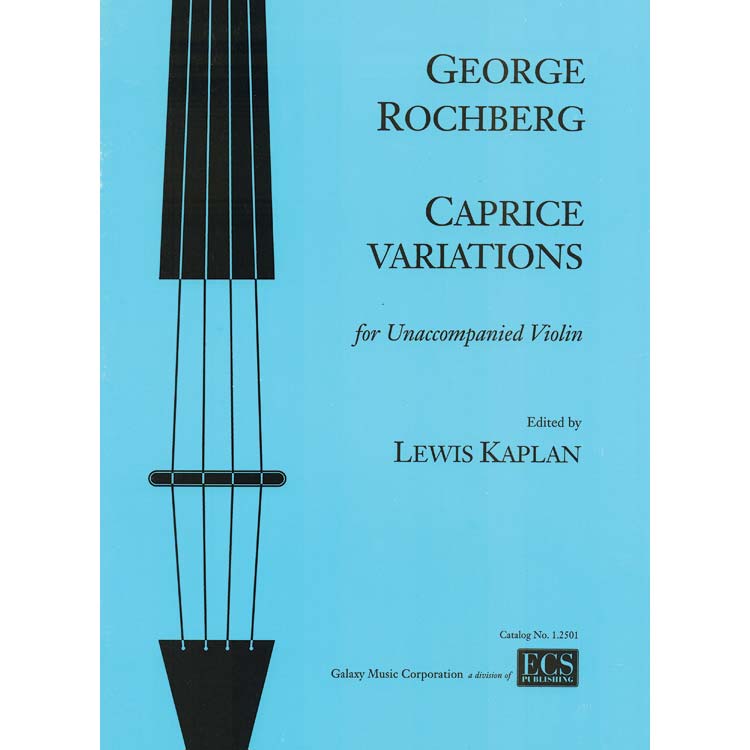 Caprice Variations, for solo violin; George Rochberg (Galaxy Music)