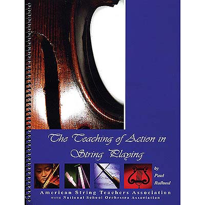 Teaching of Action in String Playing; Paul Rolland (ASTA)