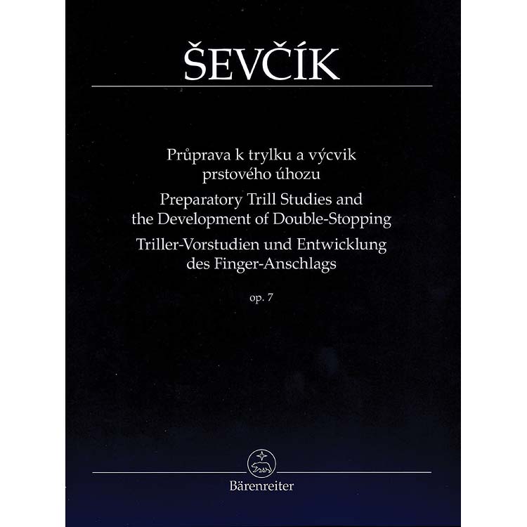 Preparatory Trill Studies and Development of Double-Stopping, Opus 7, Part 1 for violin (urtext); Otakar Sevcik (Barenreiter Verlag)