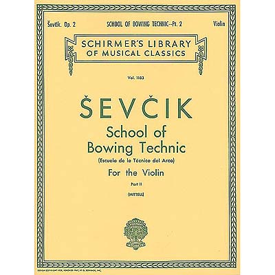 School of Bowing Technique, Op. 2, Part 2, violin; Otakar Sevcik (G. Schirmer)