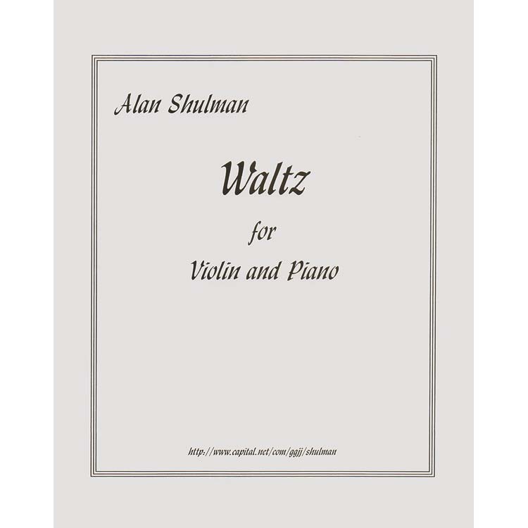 Waltz for Violin and Piano; Alan Shulman (Music of Alan Shulman)
