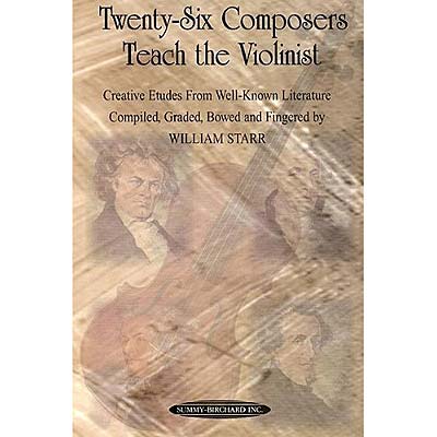 26 Composers Teach the Violinist; William Starr (Summy-Birchard)