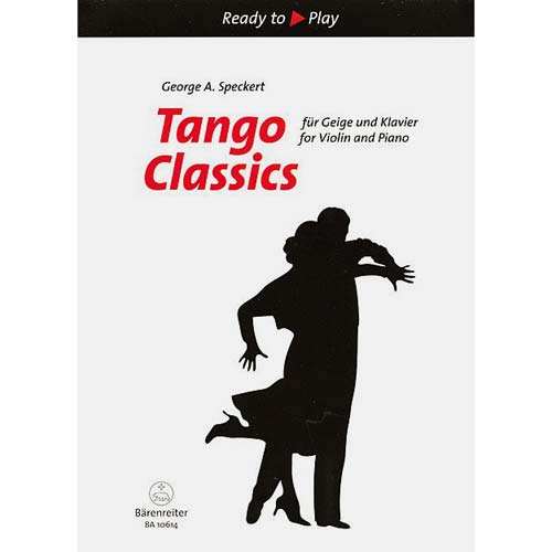 Tango Classics for Violin and Piano, arranged by George Speckert; Various - Barenreiter Verlag