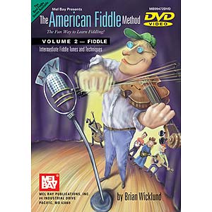 The American Fiddle Method, volume 2, for violin, DVD; Brian Wicklund (Mel Bay)