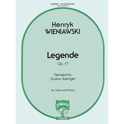 Legende, op. 17, for violin and piano; Henryk Wieniawski (Carl Fischer)
