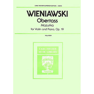 Obertass (Mazurka) op. 19, no. 1, violin and piano; Henryk Wieniawski (Carl Fischer)