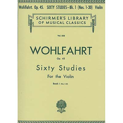 Sixty Studies, op. 45, book 1, for violin; Franz Wohlfahrt (Schirmer)