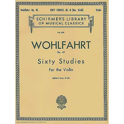 Sixty Studies, op. 45, book 2, for violin; Franz Wohlfahrt (Schirmer)